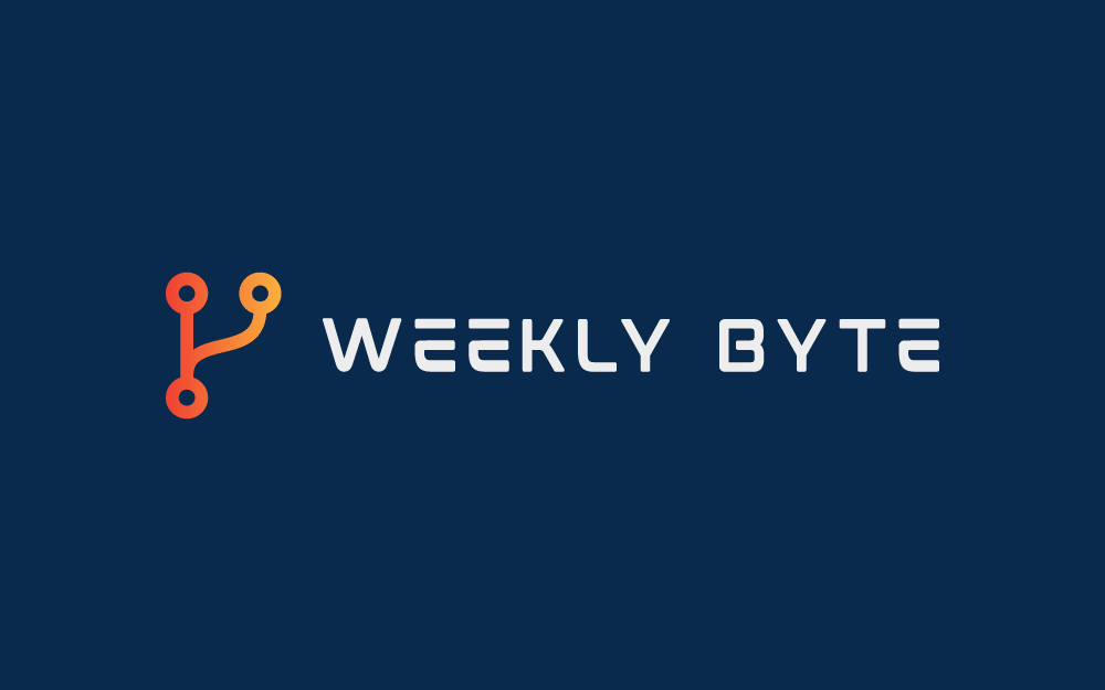 Weekly Byte